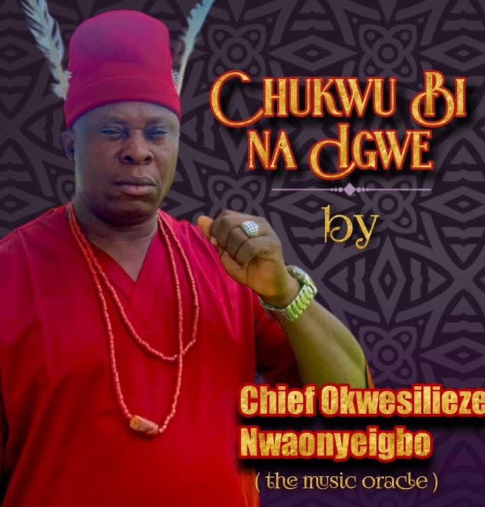 Okwesilieze Onye Igbo – Chukwu Bi Na Igwe