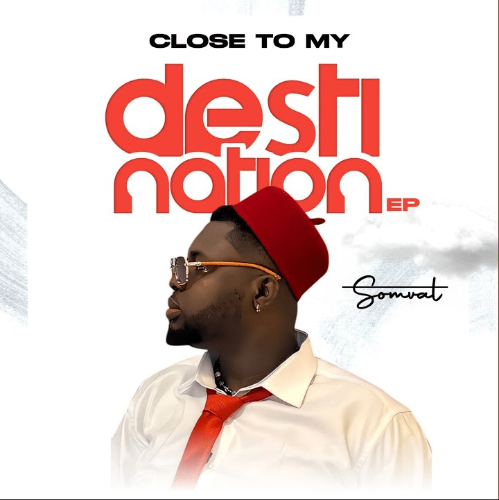 Somval – Close To My Destination (EP)