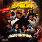 DJ Baddo – Ember Disturbing Mixtape