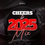 DJ Five0s – Cheers To 2025 Mix