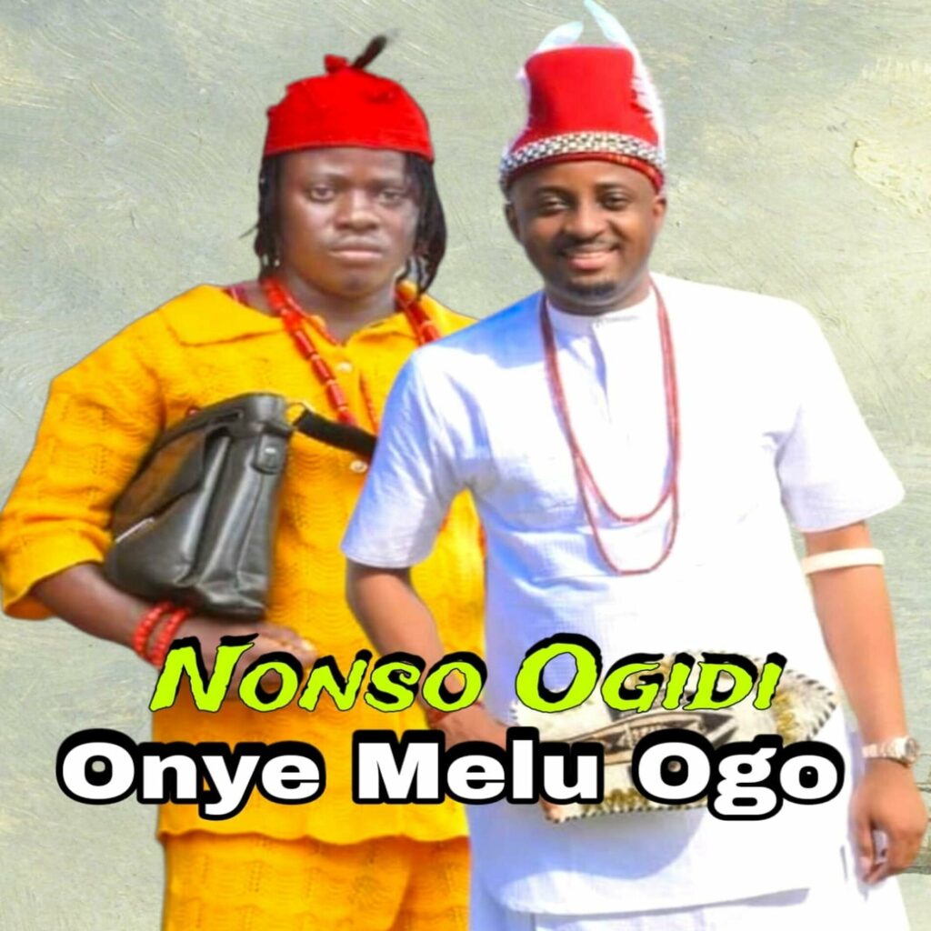 Nonso Ogidi – Onye Melu Ogo