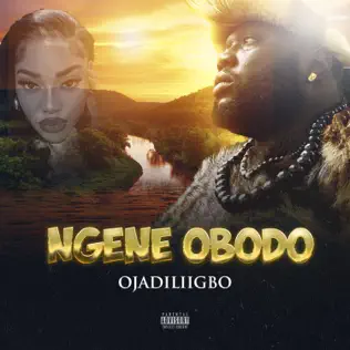 Ojadiliigbo – Ngene Obodo