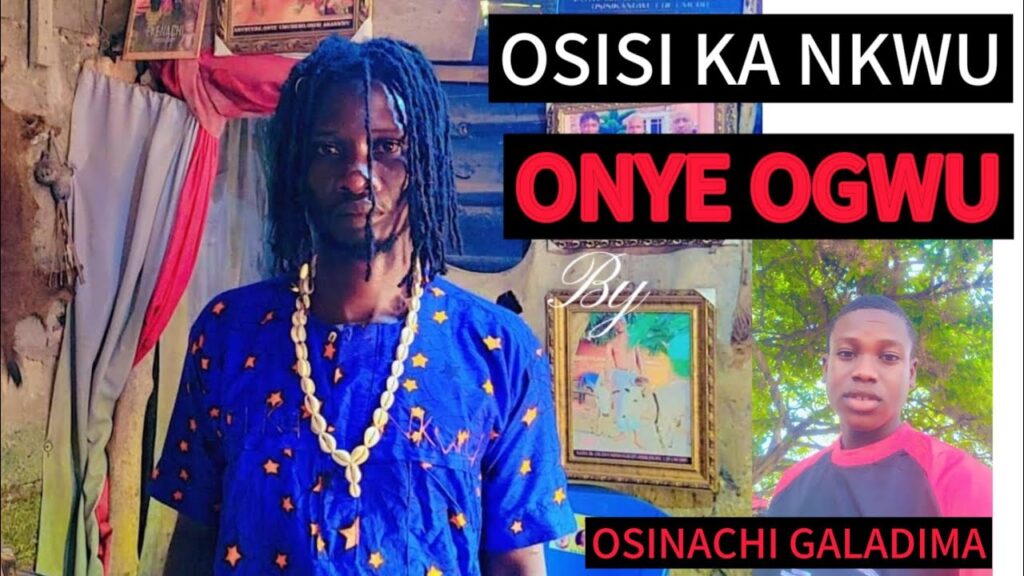 Osinachi Galadima – OSISI KA NKWU