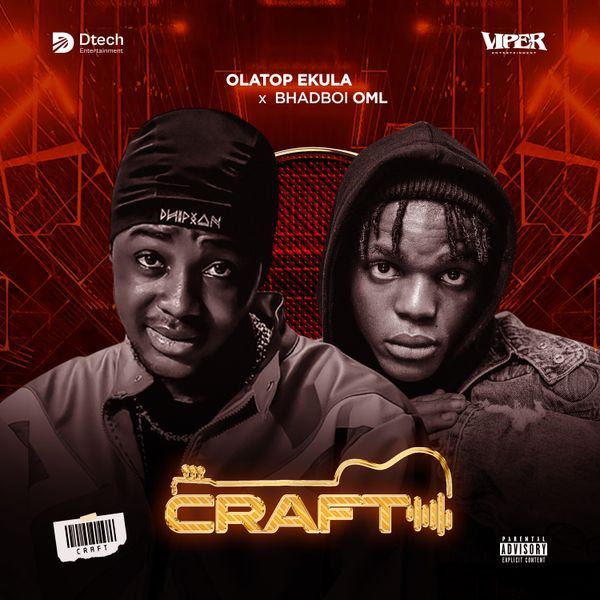 Olatop Ekula – Craft ft. BhadBoi OML