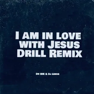 DJ IBK – I am In Love With Jesus (Drill Remix)