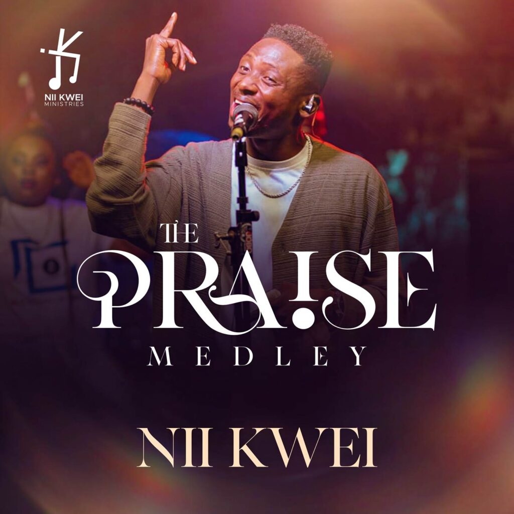 Nii Kwei – The Praise Medley